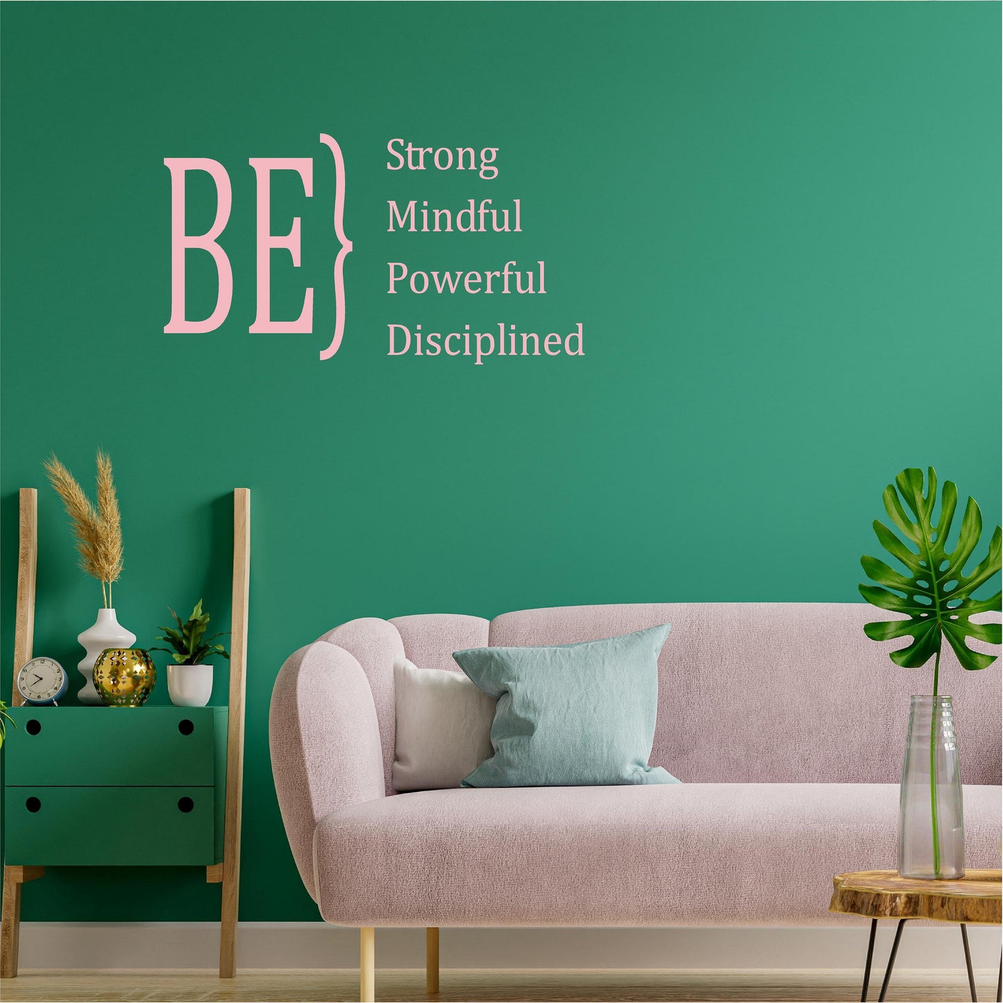 Be Strong Mindful Powerful Disciplined