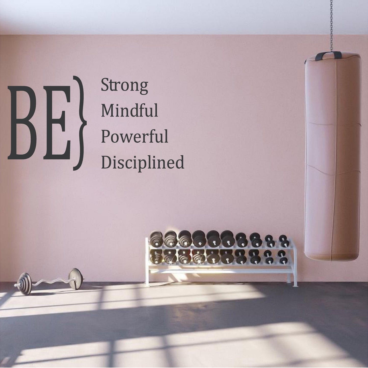 Be Strong Mindful Powerful Disciplined