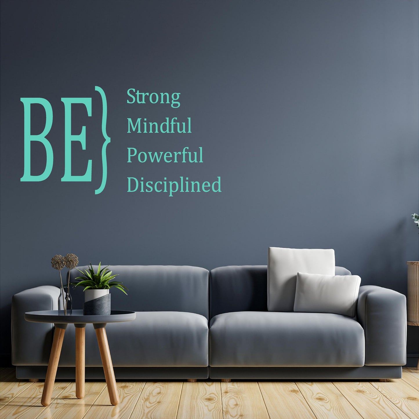 Be Strong Mindful Powerful Disciplined