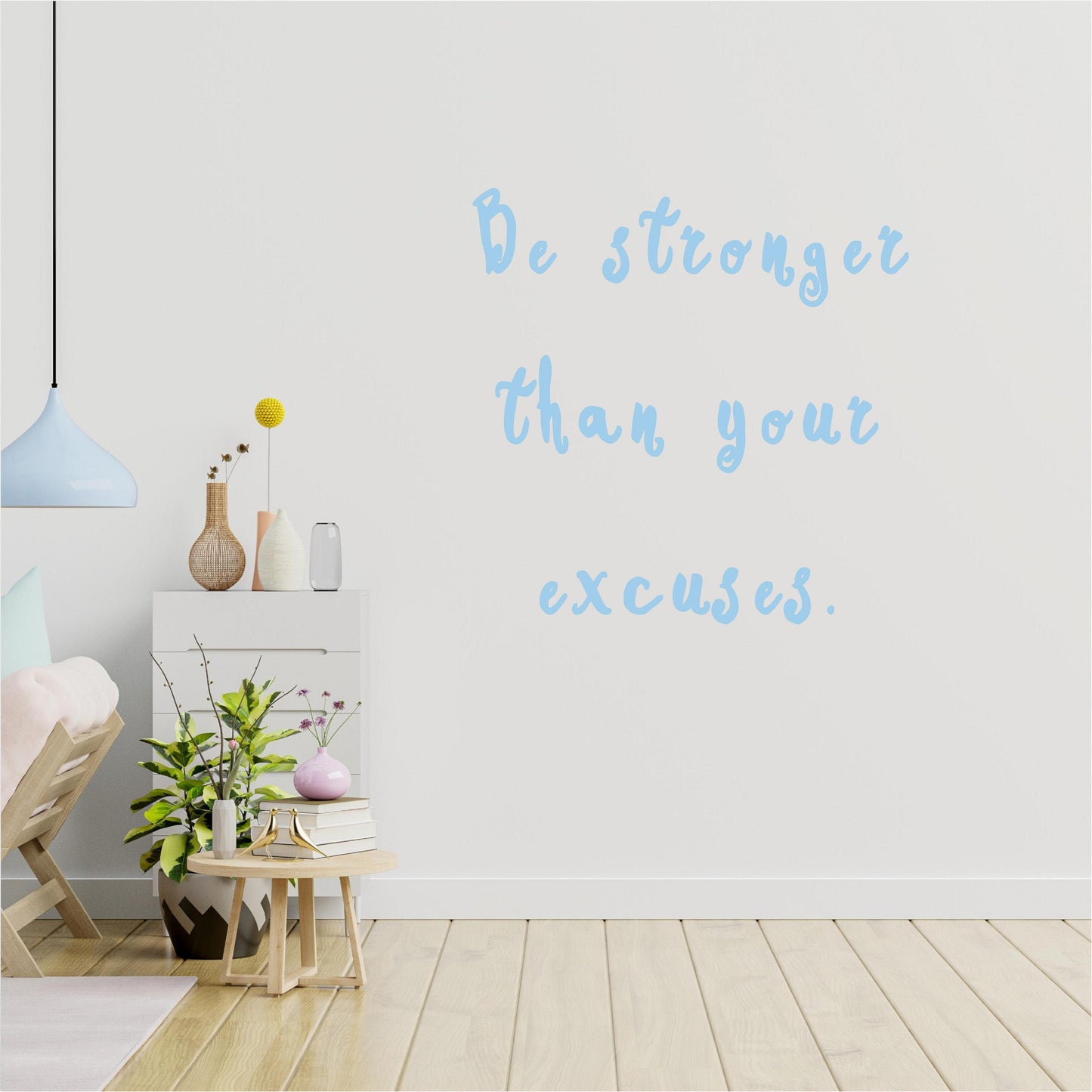 Be stronger than your your excuses