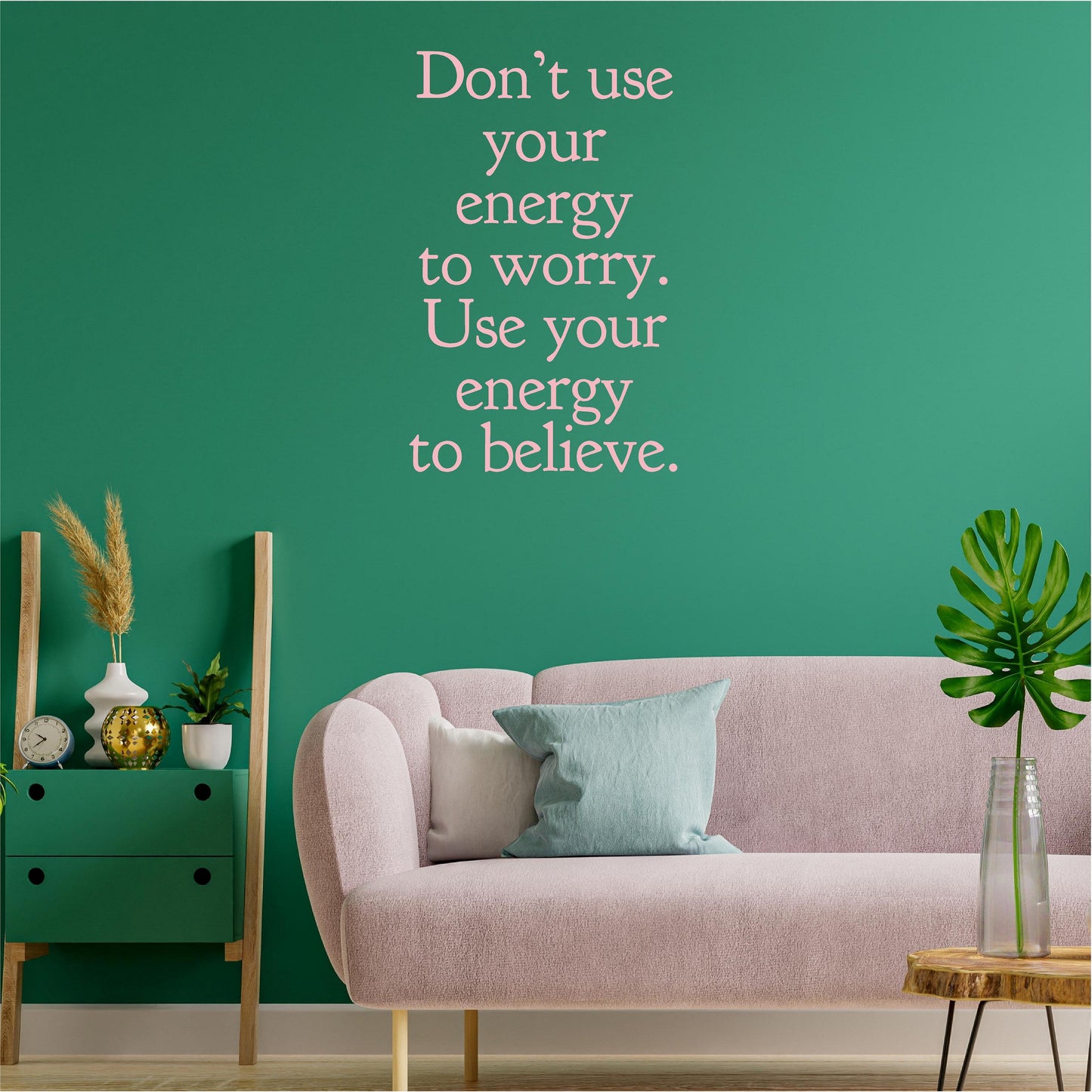 Don't use your energy to worry