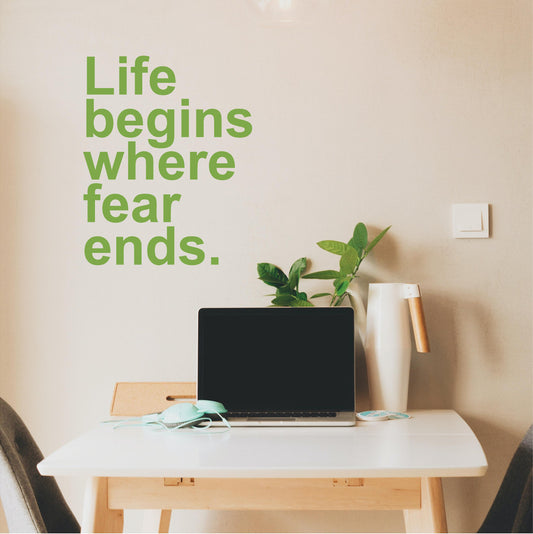 Life begins where fear ends