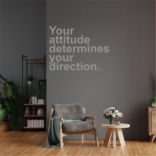 Your attitude determines your direction