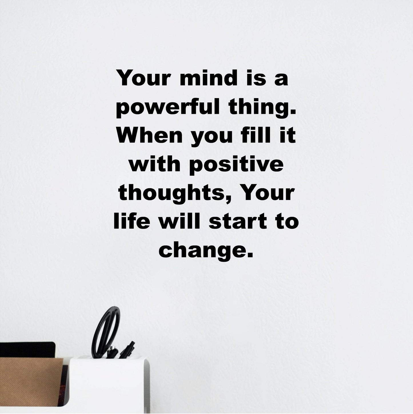 Your mind is a powerful thing