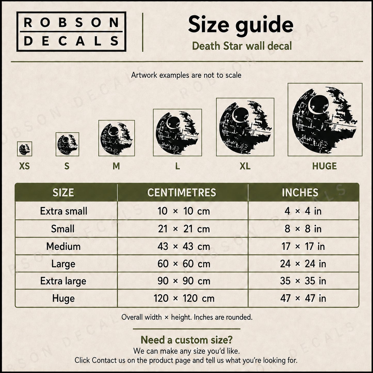 Robson Decals Death Star size guide with six sizes from 10 by 10 cm to 120 by 120 cm and rounded inches. Artwork examples are not to scale. Custom sizes available.