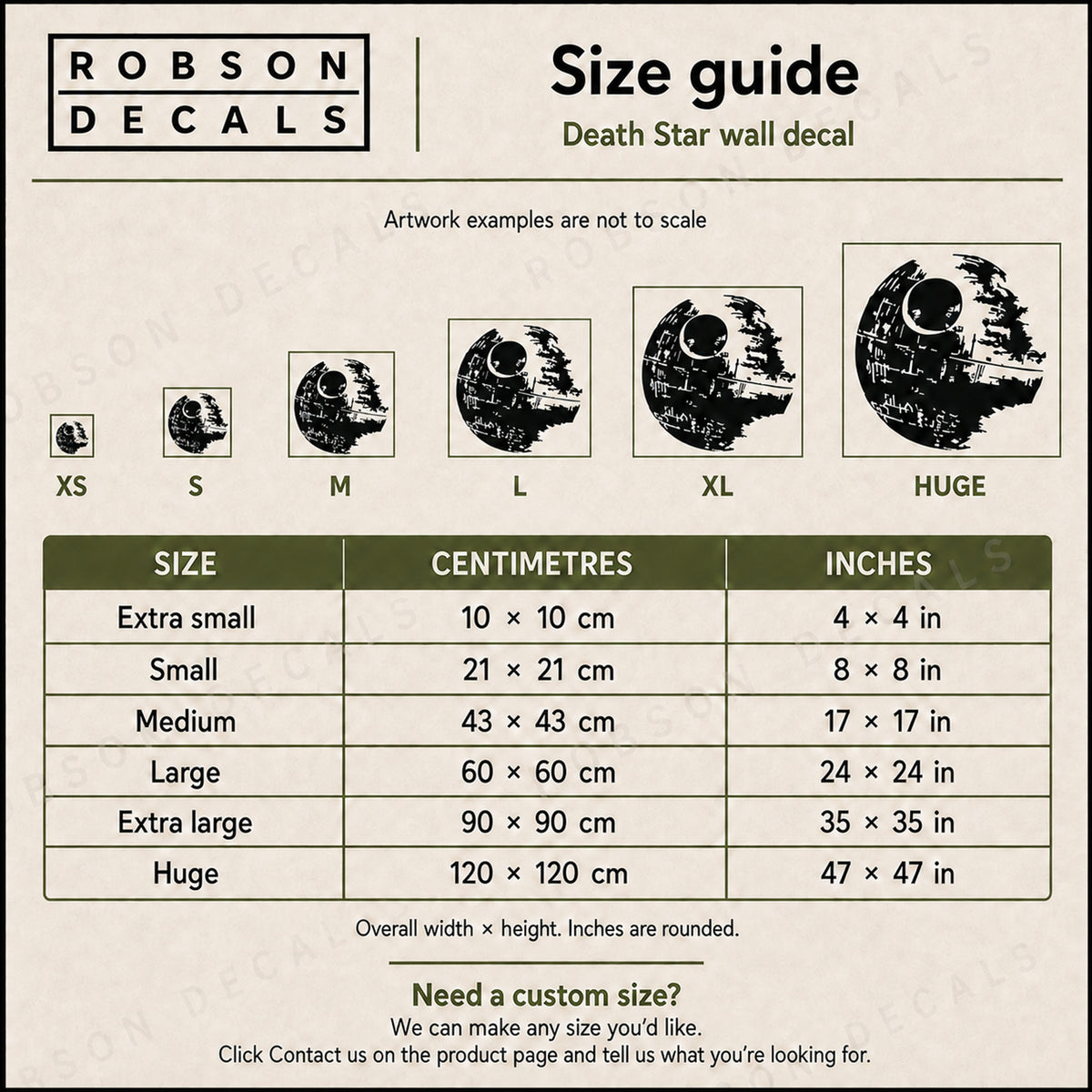 Robson Decals Death Star size guide with six sizes from 10 by 10 cm to 120 by 120 cm and rounded inches. Artwork examples are not to scale. Custom sizes available.