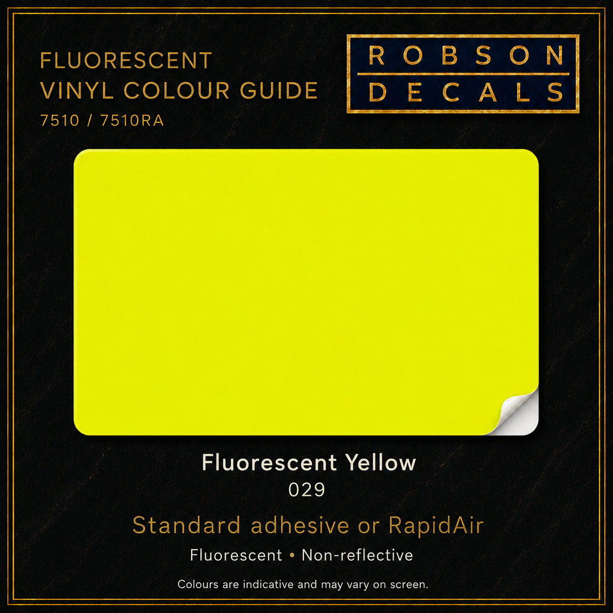 Robson Decals 7510 and 7510RA Fluorescent Yellow 029 colour guide. Standard adhesive or RapidAir. Non-reflective.