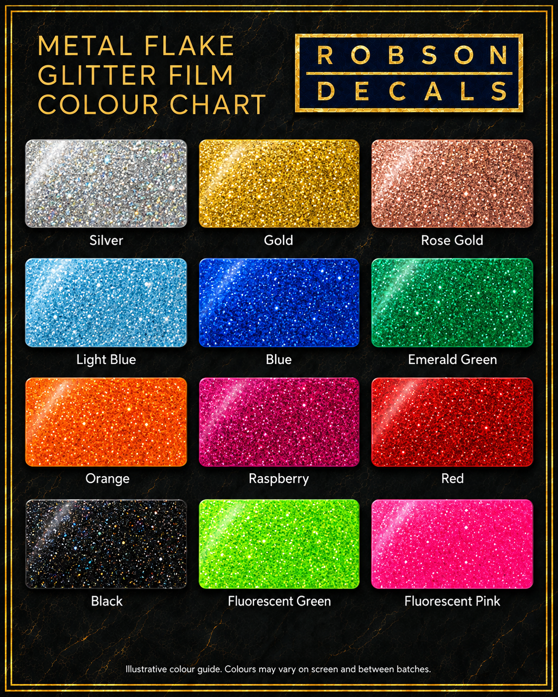 Robson Decals metal flake glitter film colour chart, showing twelve wide sparkle samples: Silver, Gold, Rose Gold, Light Blue, Blue, Emerald Green, Orange, Raspberry, Red, Black, Fluorescent Green and Fluorescent Pink. Illustrative colours may vary on screen and between batches.